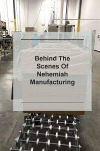 Nehemiah Manufacturing Tour