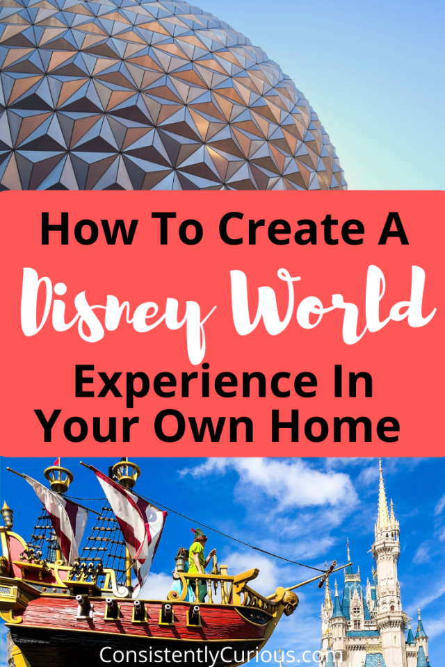 Create A Disney World Experience In Your Own Home 